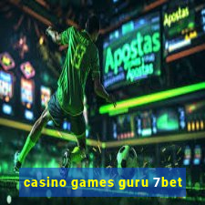 casino games guru 7bet